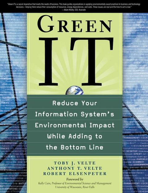 Green IT: Reduce Your Information System's Environmental Impact While Adding to the Bottom Line(Kobo/電子書)