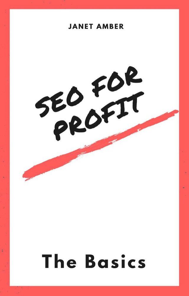  SEO For Profit: The Basics(Kobo/電子書)