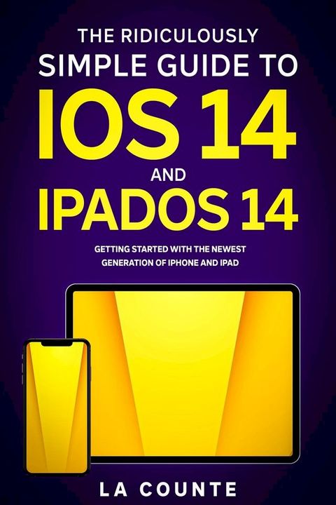 The Ridiculously Simple Guide to iOS 14 and iPadOS 14(Kobo/電子書)