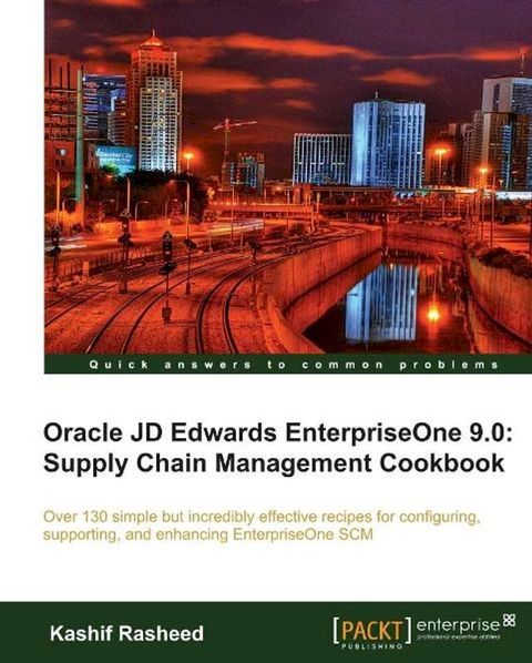 Oracle JD Edwards EnterpriseOne 9.0: Supply Chain Management Cookbook(Kobo/電子書)