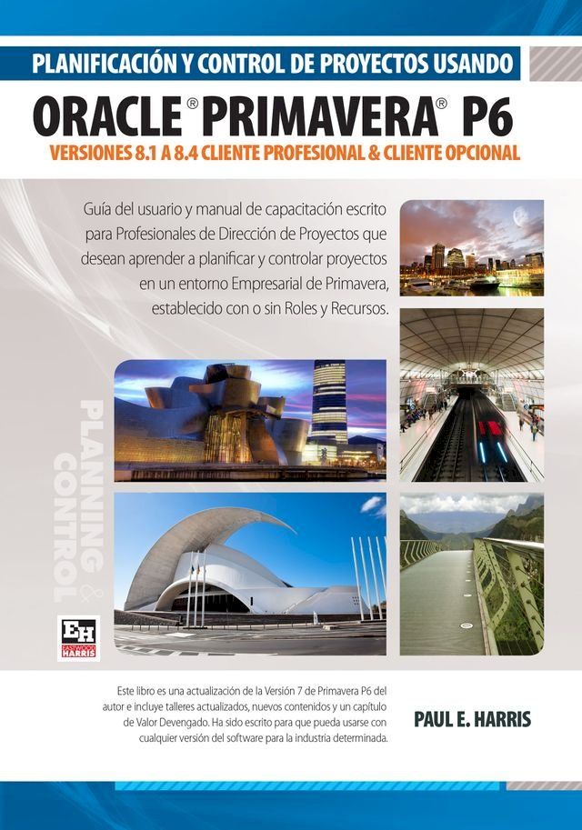  Planificaci&oacute;n y Control de Proyectos Usando Oracle Primavera P6 Versiones 8.1 a 8.4(Kobo/電子書)