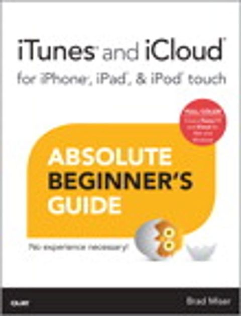 iTunes and iCloud for iPhone, iPad, & iPod touch Absolute Beginner's Guide(Kobo/電子書)