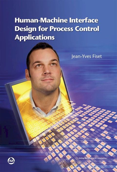 Human-Machine Interface Design for Process Control Applications(Kobo/電子書)