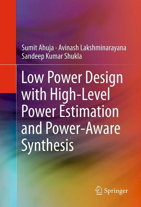 Low Power Design with High-Level Power Estimation and Power-Aware Synthesis(Kobo/電子書)