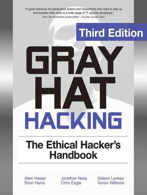 Gray Hat Hacking The Ethical Hackers Handbook 3/E(Kobo/電子書)