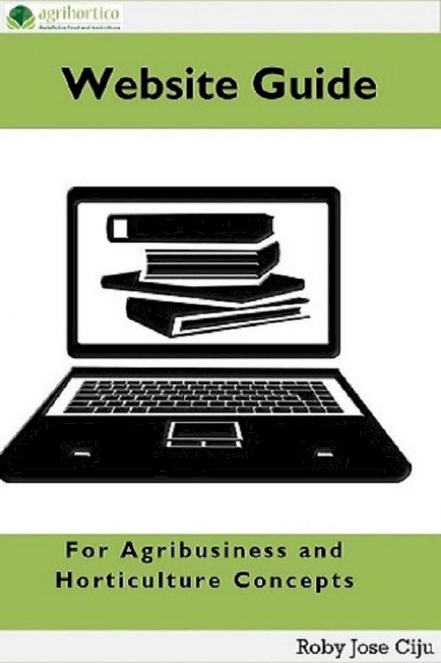  Website Guide: For Agribusiness and Horticulture Concepts(Kobo/電子書)