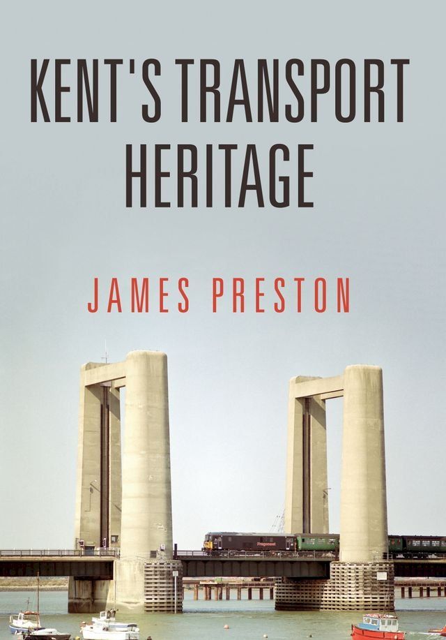  Kent's Transport Heritage(Kobo/電子書)