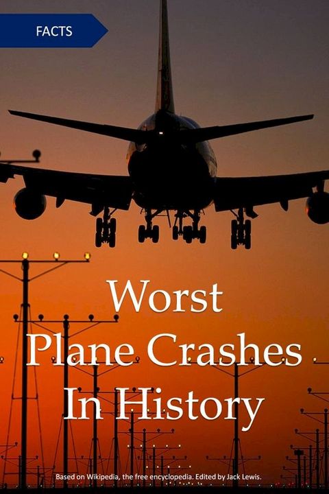 Worst Plane Crashes In History(Kobo/電子書)