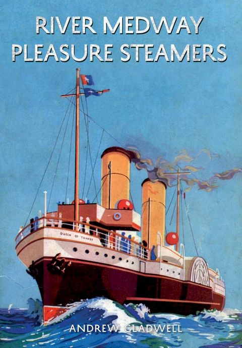 River Medway Pleasure Steamers(Kobo/電子書)