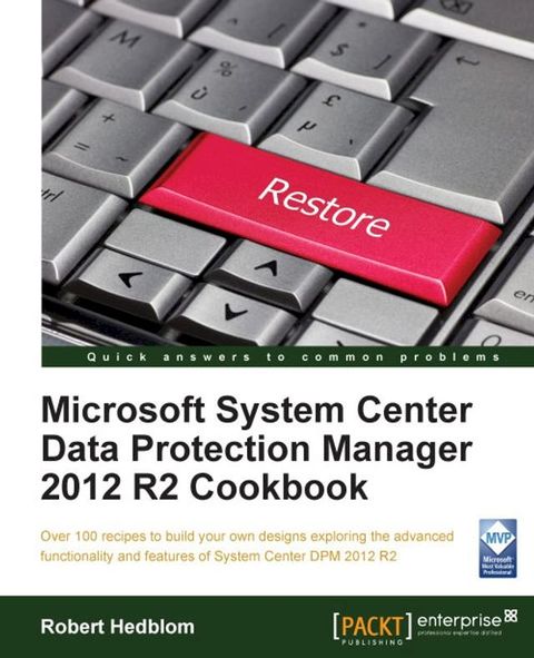 Microsoft System Center Data Protection Manager 2012 R2 Cookbook(Kobo/電子書)