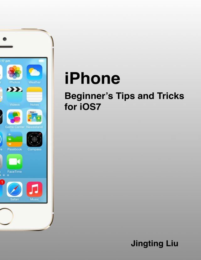  iPhone: Beginner's Tips and Tricks for iOS7(Kobo/電子書)