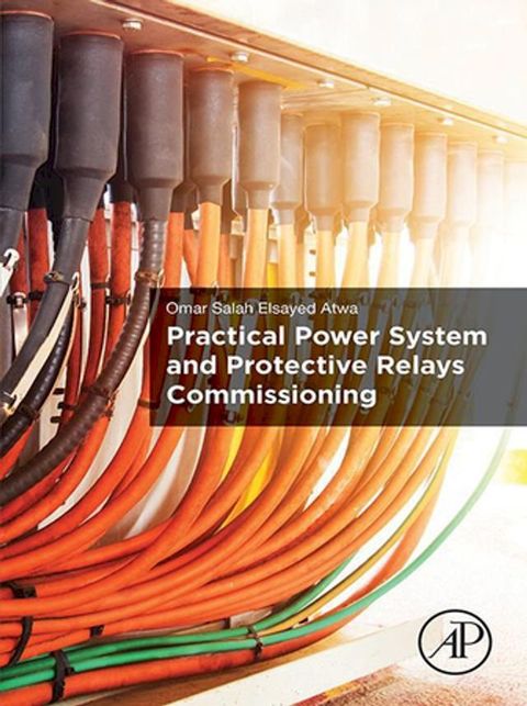 Practical Power System and Protective Relays Commissioning(Kobo/電子書)