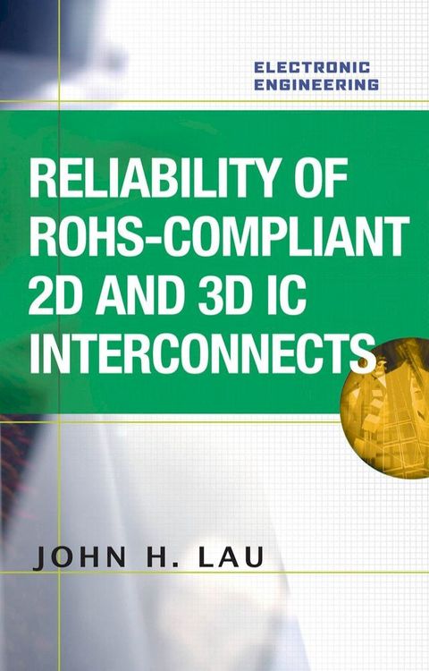 Reliability of RoHS-Compliant 2D and 3D IC Interconnects(Kobo/電子書)