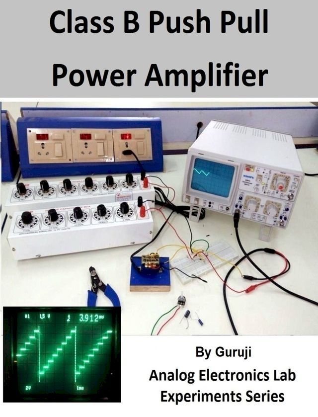  Class B Push Pull Power Amplifier(Kobo/電子書)