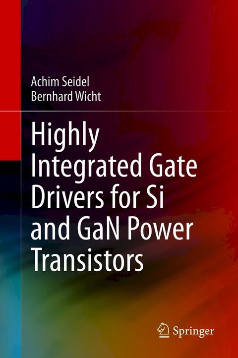 Highly Integrated Gate Drivers for Si and GaN Power Transistors(Kobo/電子書)