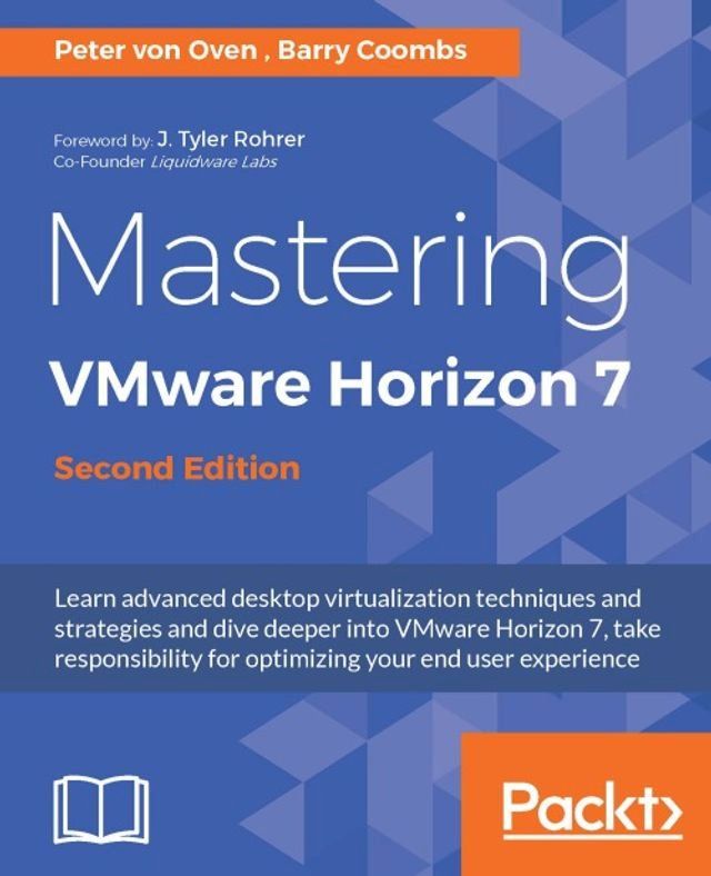  Mastering VMware Horizon 7 - Second Edition(Kobo/電子書)