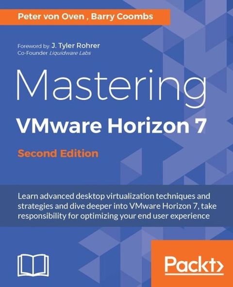 Mastering VMware Horizon 7 - Second Edition(Kobo/電子書)