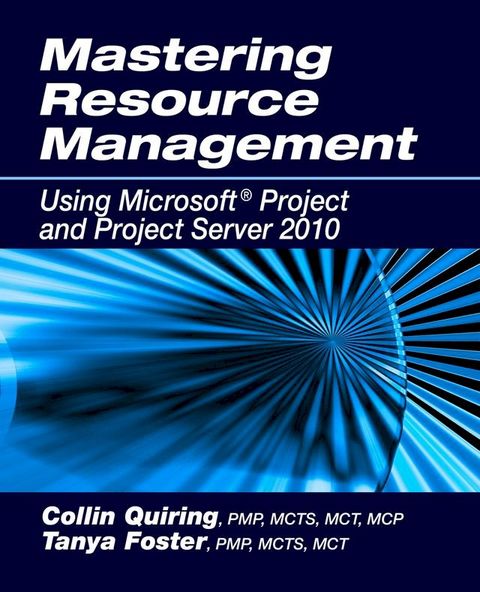 Mastering Resource Management Using Microsoft Project and Project Server 2010(Kobo/電子書)