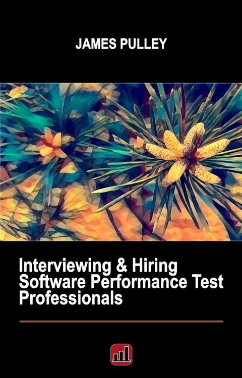 Interviewing & Hiring Software Performance Test Professionals(Kobo/電子書)