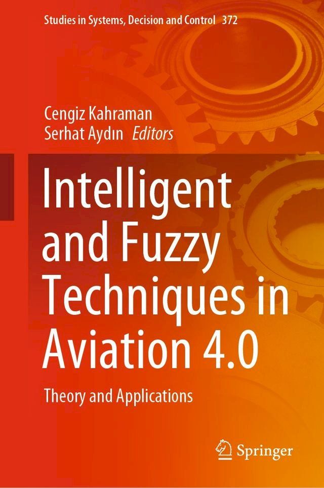  Intelligent and Fuzzy Techniques in Aviation 4.0(Kobo/電子書)