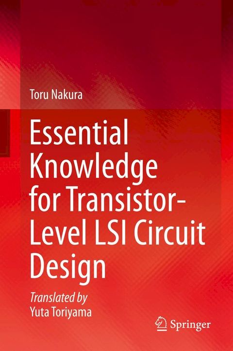 Essential Knowledge for Transistor-Level LSI Circuit Design(Kobo/電子書)