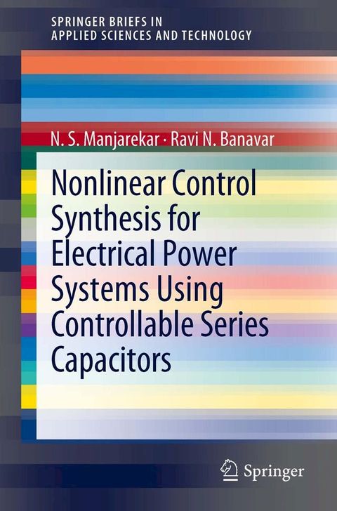 Nonlinear Control Synthesis for Electrical Power Systems Using Controllable Series Capacitors(Kobo/電子書)