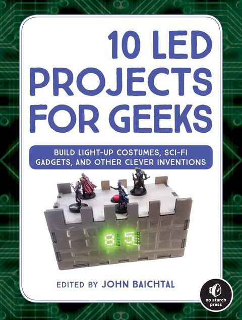 10 LED Projects for Geeks(Kobo/電子書)