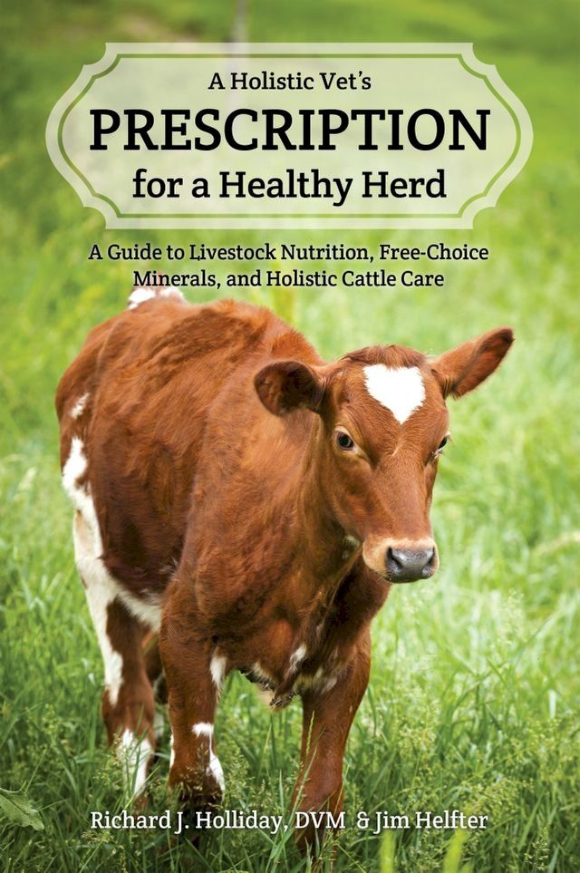  A Holistic Vet's Prescription for a Healthy Herd(Kobo/電子書)