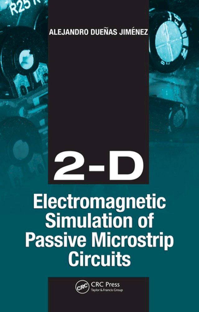  2-D Electromagnetic Simulation of Passive Microstrip Circuits(Kobo/電子書)