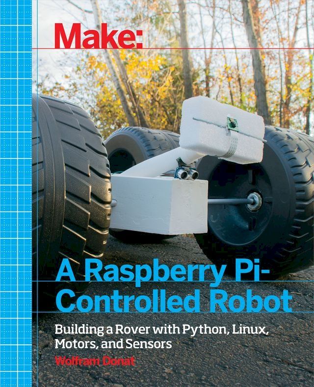  Make a Raspberry Pi-Controlled Robot(Kobo/電子書)