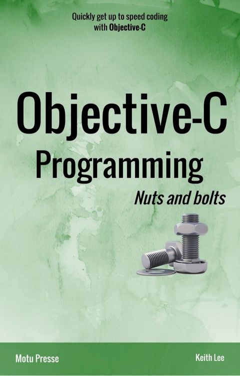 Objective-C Programming Nuts and bolts(Kobo/電子書)