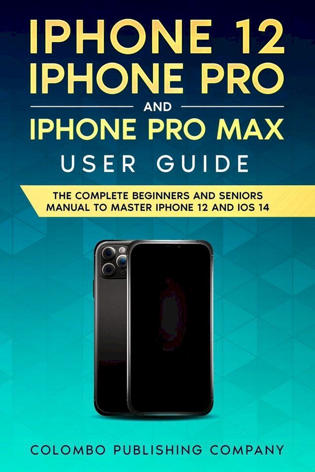  iPhone 12, iPhone Pro, and iPhone Pro Max User Guide(Kobo/電子書)