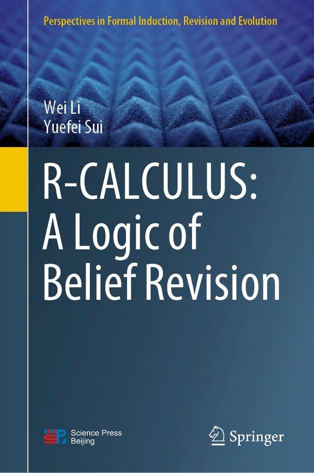  R-CALCULUS: A Logic of Belief Revision(Kobo/電子書)