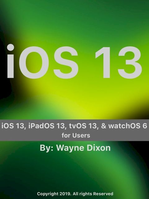 iOS 13, iPadOS 13, tvOS 13, and watchOS 6 for Users(Kobo/電子書)