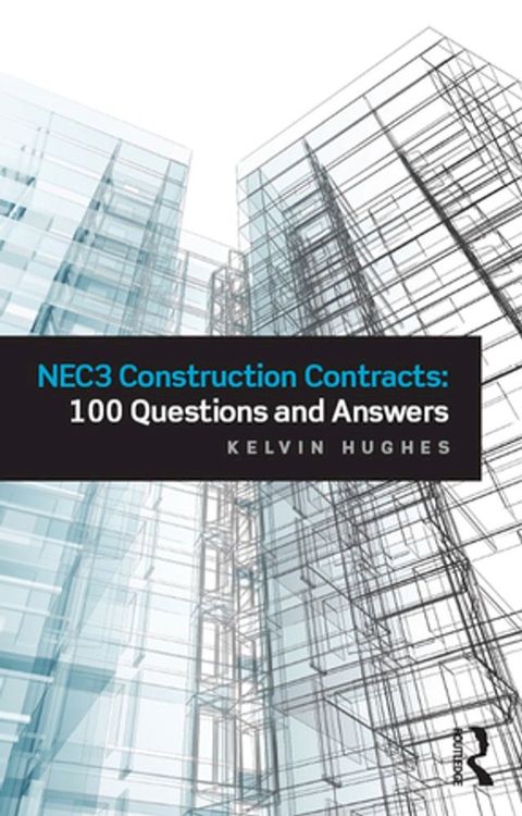 NEC3 Construction Contracts: 100 Questions and Answers(Kobo/電子書)