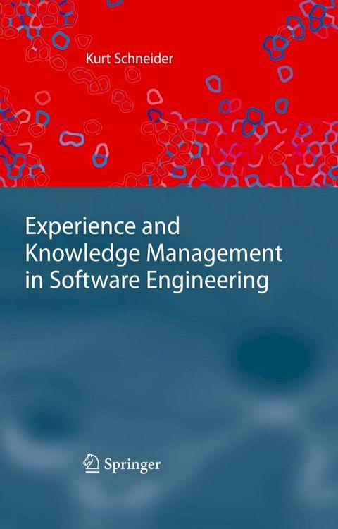 Experience and Knowledge Management in Software Engineering