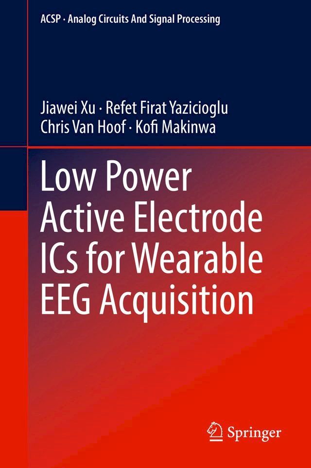  Low Power Active Electrode ICs for Wearable EEG Acquisition(Kobo/電子書)