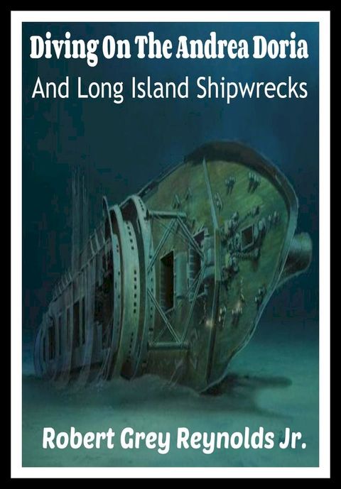 Diving On The Andrea Doria And Long Island Shipwrecks(Kobo/電子書)