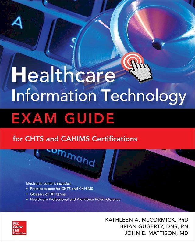  Healthcare Information Technology Exam Guide for CHTS and CAHIMS Certifications(Kobo/電子書)