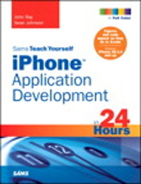 Sams Teach Yourself iPhone Application Development in 24 Hours(Kobo/電子書)