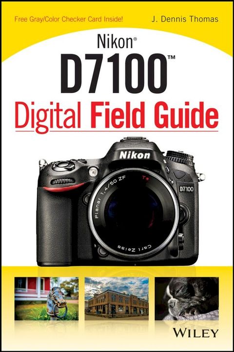 Nikon D7100 Digital Field Guide(Kobo/電子書)