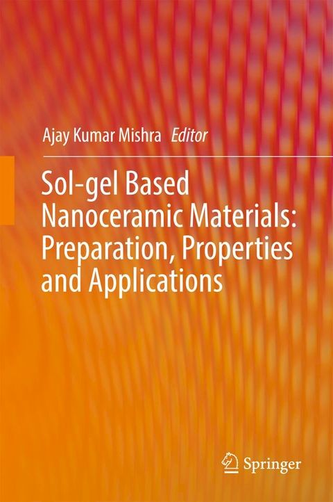 Sol-gel Based Nanoceramic Materials: Preparation, Properties and Applications(Kobo/電子書)