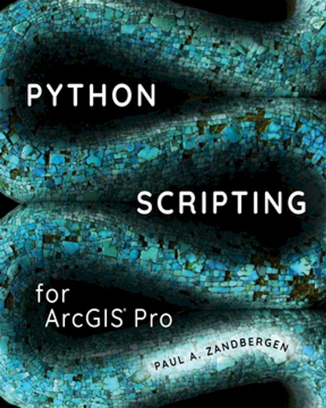  Python Scripting for ArcGIS Pro(Kobo/電子書)