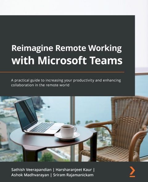 Reimagine Remote Working with Microsoft Teams(Kobo/電子書)