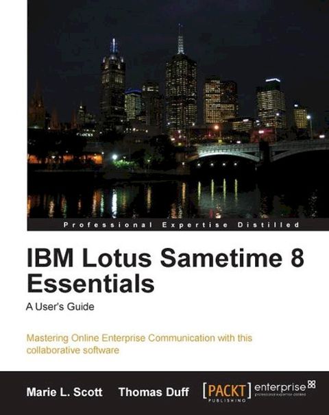 IBM Lotus Sametime 8 Essentials: A User's Guide(Kobo/電子書)