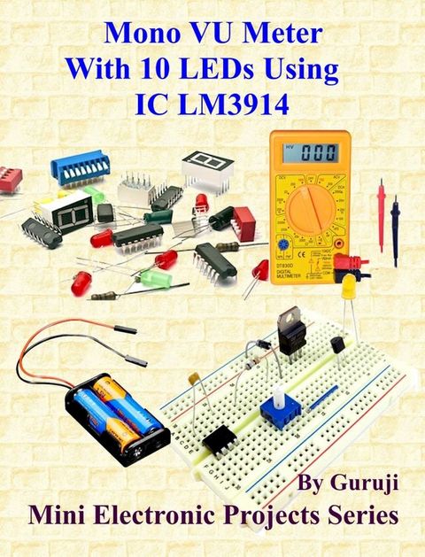 Mono VU Meter With 10 LEDs Using IC LM3914(Kobo/電子書)