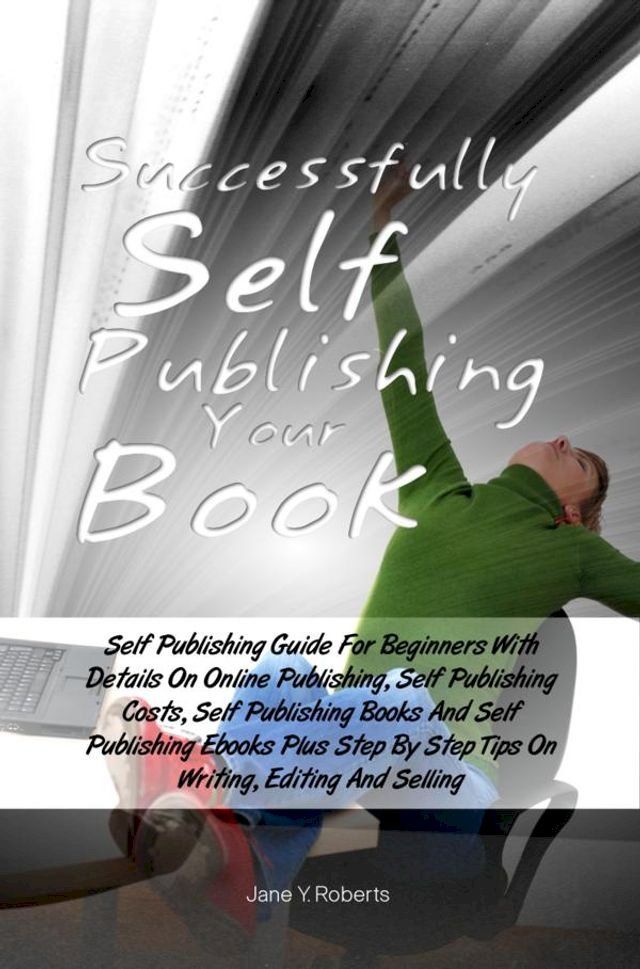  Successfully Self Publishing Your Book(Kobo/電子書)