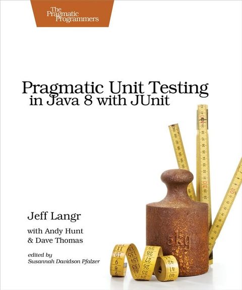 Pragmatic Unit Testing in Java 8 with JUnit(Kobo/電子書)