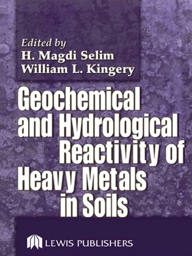  Geochemical and Hydrological Reactivity of Heavy Metals in Soils(Kobo/電子書)