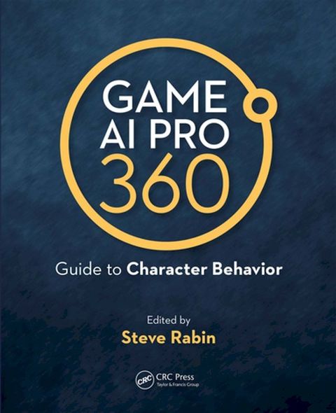 Game AI Pro 360: Guide to Character Behavior(Kobo/電子書)